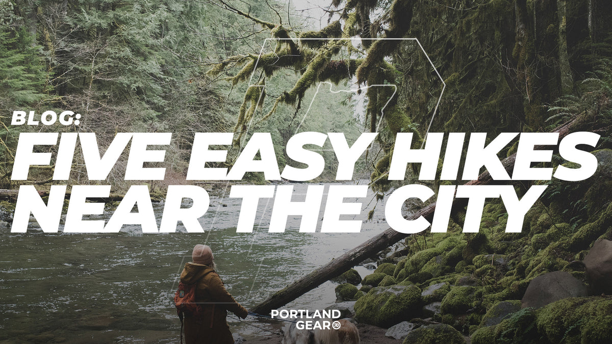 Portland Gear Online | Blog + News | 5 Epic Hikes Near Portland
